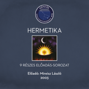 Hermetika (9 előadás) 2003
