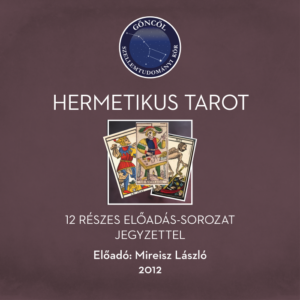 Hermetikus tarot (12 előadás)