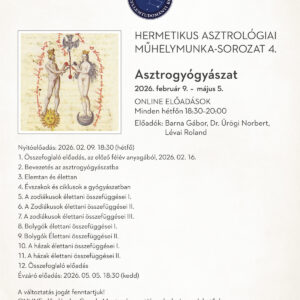 Hermetikus asztrológia II. évfolyam 4. félév, Asztrogyógyászat (2026)